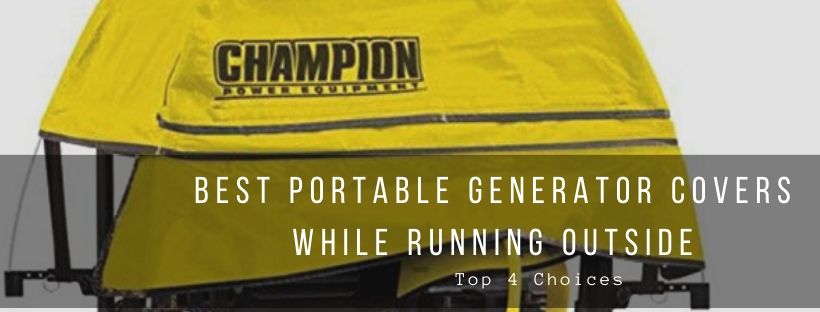 Top 4 portable generator covers