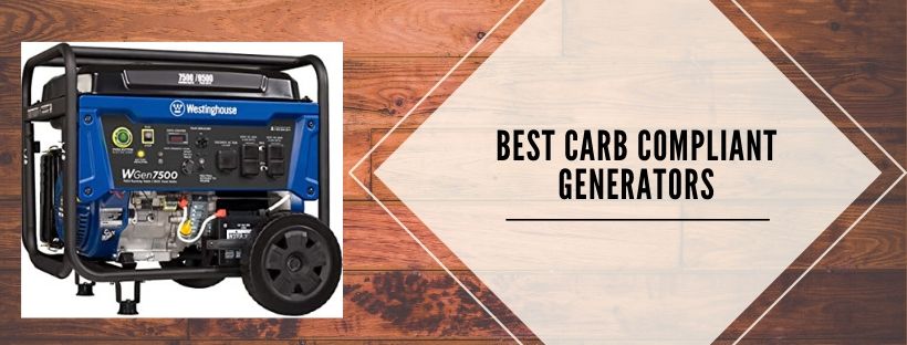 7 best carb compliant portable generators